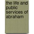 The Life And Public Services Of Abraham