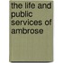 The Life And Public Services Of Ambrose