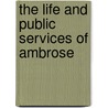 The Life And Public Services Of Ambrose door Benjamin Perley Poore