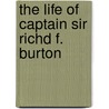 The Life Of Captain Sir Richd F. Burton door Lady Isabel Burton