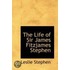 The Life Of Sir James Fitzjames Stephen