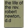 The Life Of The Rev. Robert Newton, D.D by Thomas Jackson