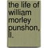 The Life Of William Morley Punshon, Ll.
