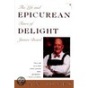 The Life and Epicurean Times of Delight door James Beard