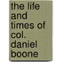 The Life and Times of Col. Daniel Boone