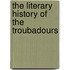 The Literary History Of The Troubadours