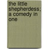 The Little Shepherdess; A Comedy In One door Andre Rivoire