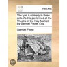 The Lyar. A Comedy In Three Acts. As It door Samuel Foote