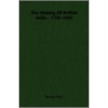 The Making Of British India - 1756-1858 door Ramsay Muir