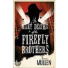 The Many Deaths Of The Firefly Brothers door Thomas Mullen