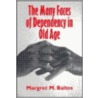 The Many Faces Of Dependency In Old Age door Margret M. Baltes