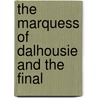 The Marquess Of Dalhousie And The Final door William Wilson Hunter