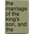 The Marriage Of The King's Son, And The