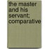 The Master And His Servant; Comparative