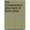 The McSweeney's Joke Book of Book Jokes door Mcsweeny'S