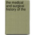 The Medical And Surgical History Of The