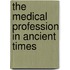 The Medical Profession In Ancient Times