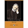 The Memoirs Of Victor Hugo (Dodo Press) by Victor Hugo