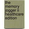 The Memory Jogger Ii Healthcare Edition door Michael Brassard