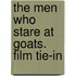 The Men Who Stare at Goats. Film Tie-In