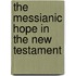 The Messianic Hope In The New Testament