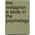 The Metaphor: A Study In The Psychology