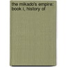 The Mikado's Empire: Book I, History Of by William Elliott Griffis