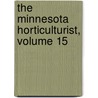 The Minnesota Horticulturist, Volume 15 door Society Minnesota State