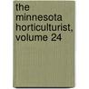 The Minnesota Horticulturist, Volume 24 by Society Minnesota State