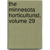 The Minnesota Horticulturist, Volume 29 door Society Minnesota State
