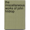 The Miscellaneous Works Of John Hildrop door John Hildrop