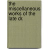 The Miscellaneous Works Of The Late Dr. door John Arbuthnot