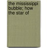 The Mississippi Bubble; How The Star Of door John Law