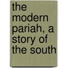 The Modern Pariah, A Story Of The South door Francis Fontaine