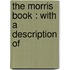 The Morris Book : With A Description Of