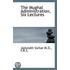 The Mughal Administration, Six Lectures