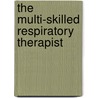 The Multi-Skilled Respiratory Therapist door Lisa Ramfjord Elstun