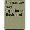 The Narrow Way : Experience Illustrated door James H. Hutchins
