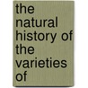 The Natural History Of The Varieties Of door R.G. 1812-1888 Latham