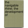 The Navigable Rhine; The Development Of door Edwin Jones Clapp