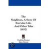 The Neighbors, A Story Of Everyday Life door Fredrika Bremer