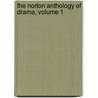 The Norton Anthology of Drama, Volume 1 by Unknown