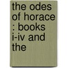 The Odes Of Horace : Books I-Iv And The door William Sinclair Marris