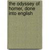 The Odyssey Of Homer, Done Into English door S. H 1850 Butcher