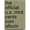The Official U.S. Mint Cents Coin Album door Onbekend