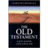 The Old Testament Explained and Applied door Gareth Crossley