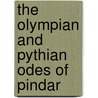 The Olympian And Pythian Odes Of Pindar door Pindar Pindar