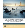The Opening, The Use, And The Future Of door George Edward Ellis