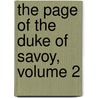 The Page Of The Duke Of Savoy, Volume 2 by pere Alexandre Dumas