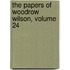 The Papers of Woodrow Wilson, Volume 24